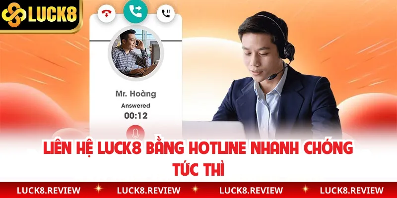 Liên hệ Luck8 bằng hotline nhanh chóng tức thì